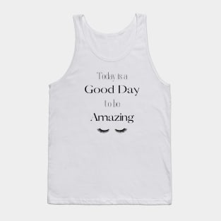 Today is a good day to be amazing Tank Top